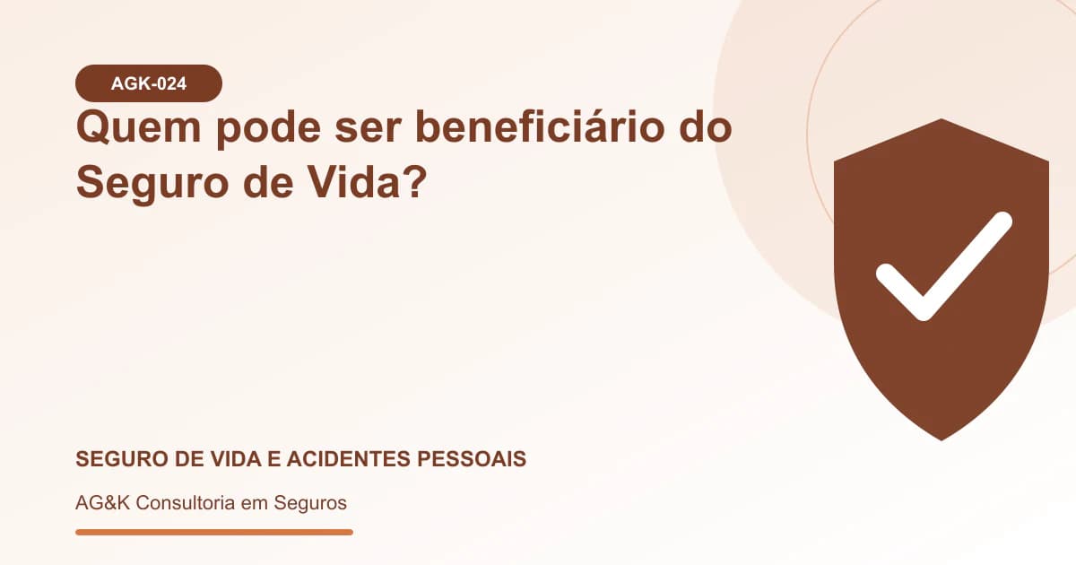 Ilustração sobre beneficiário do seguro de vida — AG&K Consultoria em Seguros