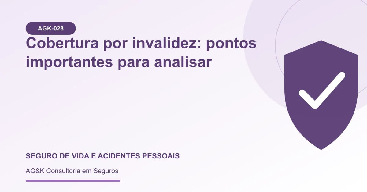 Ilustração sobre cobertura por invalidez — AG&K Consultoria em Seguros
