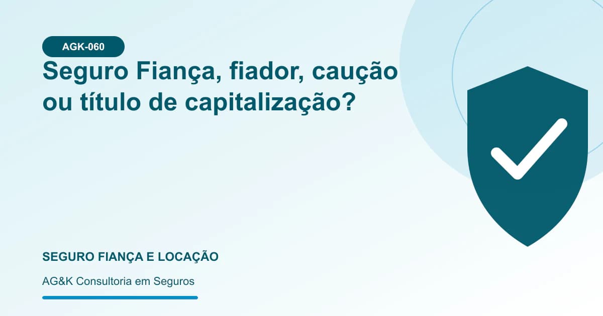 Ilustração sobre seguro fiança ou caução — AG&K Consultoria em Seguros