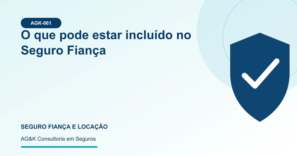 Ilustração sobre coberturas do seguro fiança — AG&K Consultoria em Seguros
